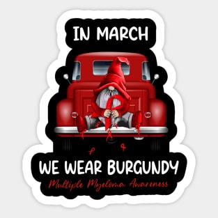 Gnome & Truck In March We Wear Burgundy Multiple Myeloma Awareness Sticker